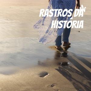 RASTROS DA HISTÓRIA - Com Prof. João Bonturi