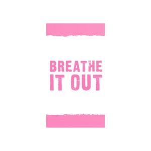 Breathe It Out