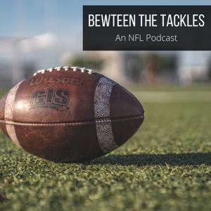 Between The Tackles: An NFL Podcast hosted by Matt Tweed