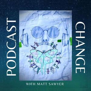 Podcast Change
