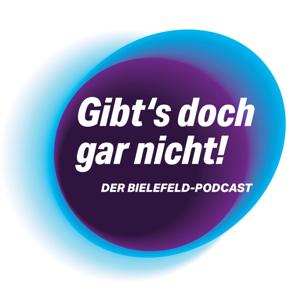 Gibt´s doch gar nicht - DER BIELEFELD PODCAST