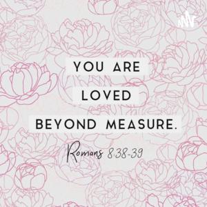 Loved Beyond Measure