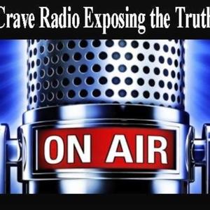 Crave Radio Exposing The Truth