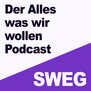 SWEG - Der Alles was wir wollen Podcast