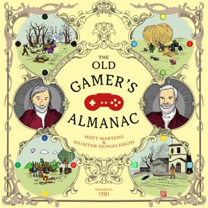 Old Gamer’s Almanac by Matt Martens and Hunter Donaldson