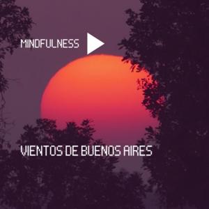 Vientos de Buenos Aires by Mindfulness en español