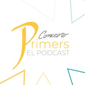 Concepto Primers - El Podcast