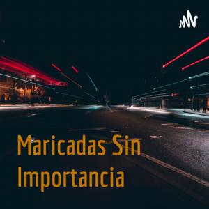 Maricadas Sin Importancia