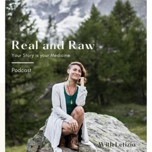 Real and Raw - Your Story is your Medicine