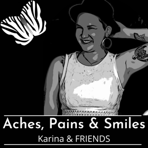 Aches, Pains & Smiles