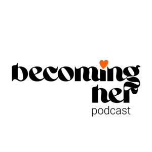 BECOMING HER