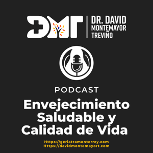 Envejeciendo con Calidad con Dr. David Montemayor T. (Video)