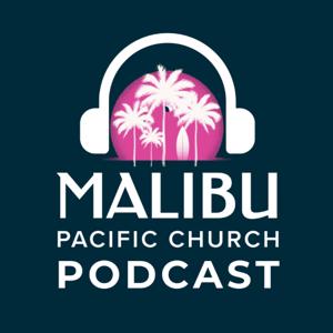 Malibu Pacific Church Podcast