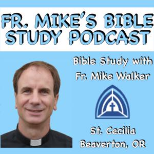 Father Mike's Bible Study Podcast