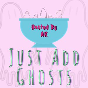 Just Add Ghosts Podcast