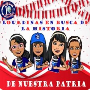 LOURDINAS EN BUSCA DE LA HISTORIA DE NUESTRA PATRIA