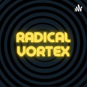 Radical Vortex