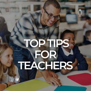 ✨Top Tips for Teachers✨