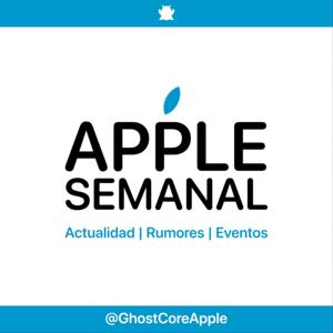 Apple Semanal | Actualidad, rumores y noticias de Apple en español