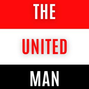 The United Man - a Manchester United Podcast