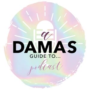 A Damas Guide To...Podcast