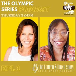 The Lauren & Dawn Show 
The Olympic Series