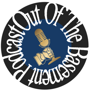 Out Of The Basement Podcast