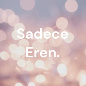 Sadece Eren.