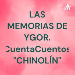 LAS MEMORIAS DE YGOR. CuentaCuentos "CHINOLÍN"