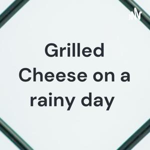 Grilled Cheese on a rainy day