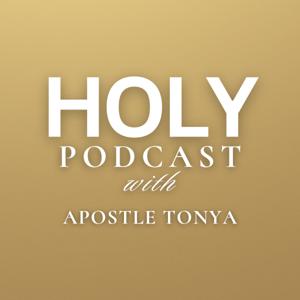 Holy Podcast with Apostle Tonya