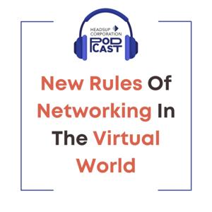 Episode 1 - New rules of networking in the virtual world by Ashish Gakrey