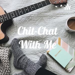 Chit-Chat With Me