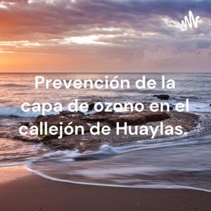 Prevención de la capa de ozono en el callejón de Huaylas.