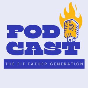 The Fit Father Generation