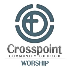 Crosspoint Community Church Worship Podcast