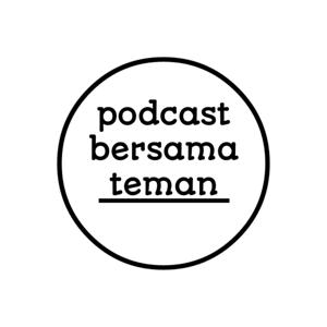 Podcast Bersama Teman