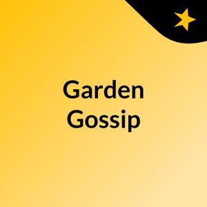 Garden Gossip