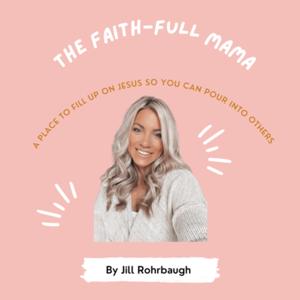 The Faith-Full Mama: Christian Motherhood, Spiritual Growth, Stay At Home Mom, Time Management