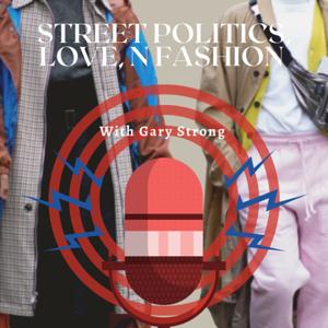 Street Politics, Love, N Fashion