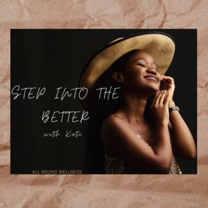 Step into the better