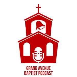 Grand Avenue Baptist Church Podcast