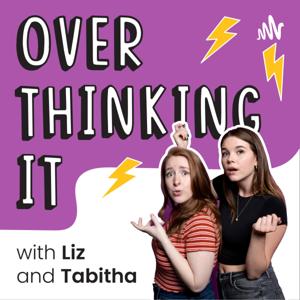 Overthinking It with Liz and Tabitha