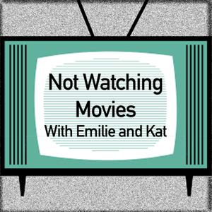 Not Watching Movies