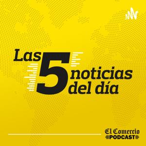 Las 5 noticias del día by Diario El Comercio