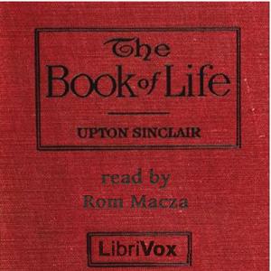 Book of Life, The by Upton Sinclair (1878 - 1968)
