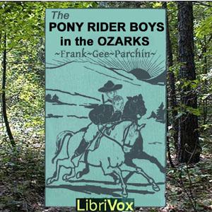 Pony Rider Boys in the Ozarks, The by Frank Gee Patchin (1861 - 1925)