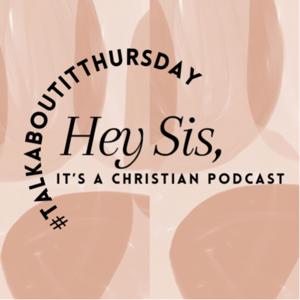 #TALKABOUTITTHURSDAY - A Christian Podcast