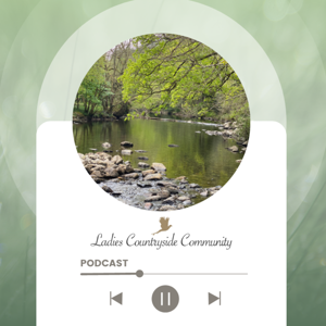 Ladies Countryside Community Podcast
