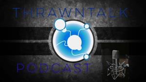 Thrawntalk Podcast